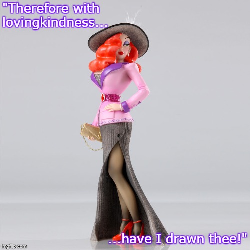 Jessica Rabbit Lovingly (not "badly") Drawn | "Therefore with lovingkindness... ...have I drawn thee!" | image tagged in jessica rabbit | made w/ Imgflip meme maker
