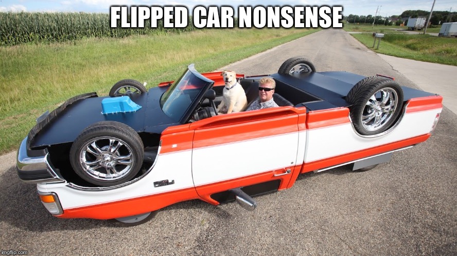 FLIPPED CAR NONSENSE | made w/ Imgflip meme maker