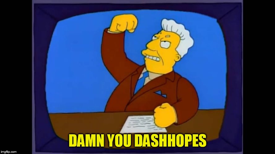 DAMN YOU DASHHOPES | made w/ Imgflip meme maker