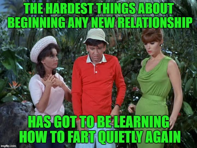 S.B.D | THE HARDEST THINGS ABOUT BEGINNING ANY NEW RELATIONSHIP; HAS GOT TO BE LEARNING HOW TO FART QUIETLY AGAIN | image tagged in circle game | made w/ Imgflip meme maker