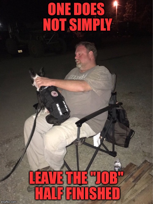 ONE DOES NOT SIMPLY; LEAVE THE "JOB" HALF FINISHED | made w/ Imgflip meme maker