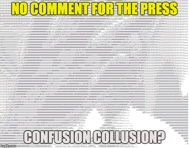  NO COMMENT FOR THE PRESS; CONFUSION COLLUSION? | made w/ Imgflip meme maker