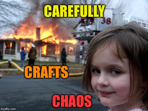 Disaster Girl Meme | CAREFULLY CRAFTS CHAOS | image tagged in memes,disaster girl | made w/ Imgflip meme maker