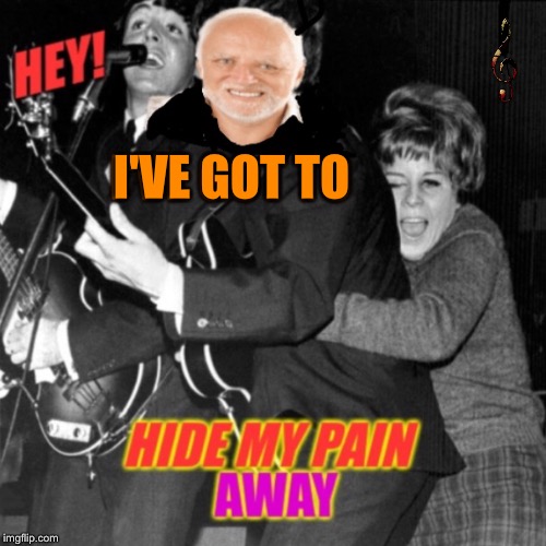 Music Week, March 5-11, A Phantasmemegoric & thecoffeemaster Event!_______ Hide the Pain Harold Never Misses a Beat! | I'VE GOT TO | image tagged in music week,phantasmemegoric  thecoffeemaster event,hide the pain harold,beatles,rock n roll,paul mccartney | made w/ Imgflip meme maker