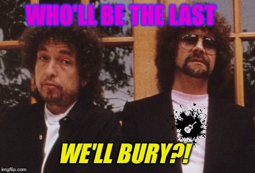 WHO'LL BE THE LAST WE'LL BURY?! | made w/ Imgflip meme maker