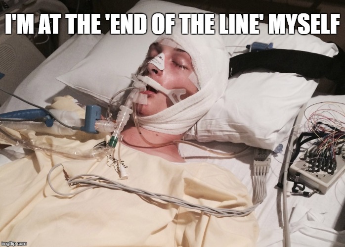 I'M AT THE 'END OF THE LINE' MYSELF | made w/ Imgflip meme maker