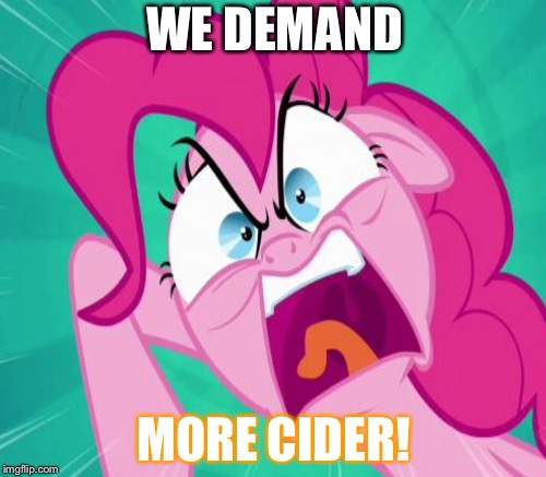 WE DEMAND MORE CIDER! | made w/ Imgflip meme maker