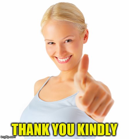 THANK YOU KINDLY | made w/ Imgflip meme maker