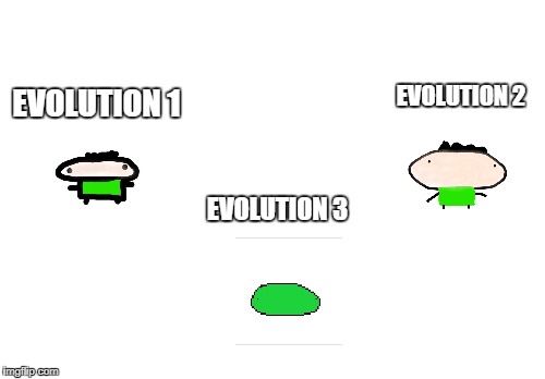 getting hyped for the evolution but all you get is a slime | EVOLUTION 2; EVOLUTION 1; EVOLUTION 3 | image tagged in memes,funny meme,evolution,slime,lol | made w/ Imgflip meme maker