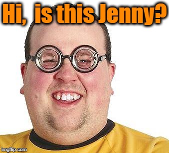 Hi,  is this Jenny? | made w/ Imgflip meme maker
