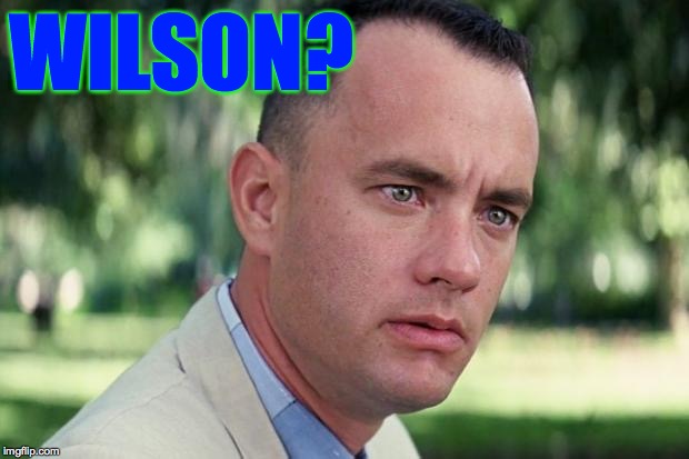 WILSON? | made w/ Imgflip meme maker