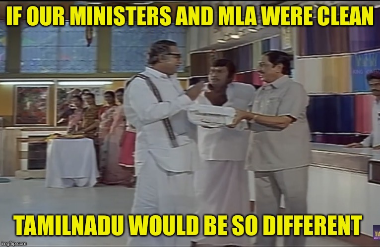 Clean minister | IF OUR MINISTERS AND MLA WERE CLEAN; TAMILNADU WOULD BE SO DIFFERENT | image tagged in prime minister | made w/ Imgflip meme maker