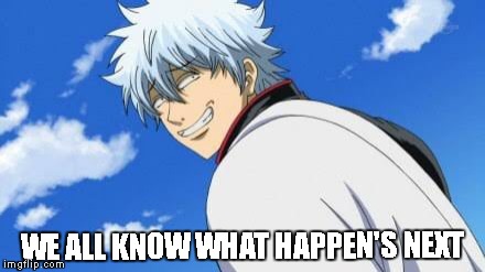 WE ALL KNOW WHAT HAPPEN'S NEXT | image tagged in funny | made w/ Imgflip meme maker
