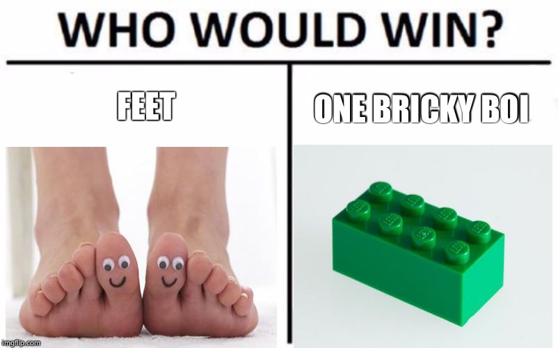 Feet VS Lego | FEET; ONE BRICKY BOI | image tagged in memes,who would win,lego | made w/ Imgflip meme maker