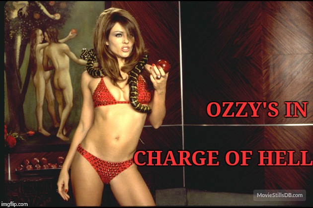 Liz Hurley - Devil | OZZY'S IN CHARGE OF HELL | image tagged in liz hurley - devil | made w/ Imgflip meme maker