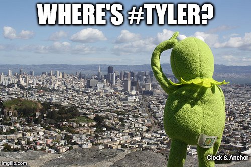 Kermit Searching | WHERE'S #TYLER? Clock & Anchor | image tagged in kermit searching | made w/ Imgflip meme maker