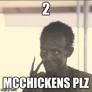 Look At Me | 2; MCCHICKENS PLZ | image tagged in memes,look at me | made w/ Imgflip meme maker