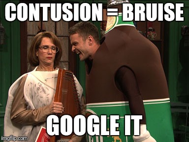 JT Google It | CONTUSION = BRUISE; GOOGLE IT | image tagged in jt google it | made w/ Imgflip meme maker