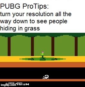 PUBG ProTips  | . | image tagged in pubg,memes,video games,atari,pitfall,protips | made w/ Imgflip meme maker