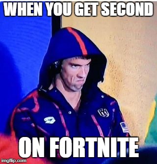 Michael Phelps Death Stare Meme | WHEN YOU GET SECOND; ON FORTNITE | image tagged in memes,michael phelps death stare | made w/ Imgflip meme maker