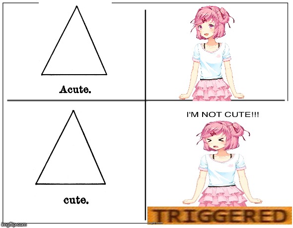 BIG difference  | image tagged in 4 square grid,doki doki literature club,triggered | made w/ Imgflip meme maker
