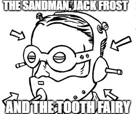 Jack Frost | THE SANDMAN, JACK FROST; AND THE TOOTH FAIRY | image tagged in gold,paper | made w/ Imgflip meme maker