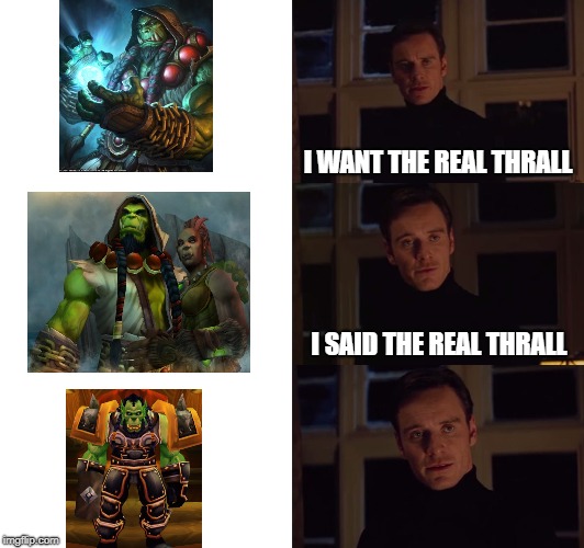 perfection | I WANT THE REAL THRALL; I SAID THE REAL THRALL | image tagged in perfection | made w/ Imgflip meme maker