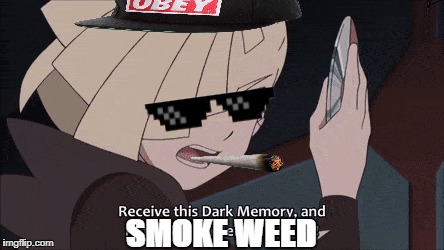 Receive this Dark Memory, And Smoke Weed |  SMOKE WEED | image tagged in gladion,mlg,pokemon,memes,funny | made w/ Imgflip meme maker