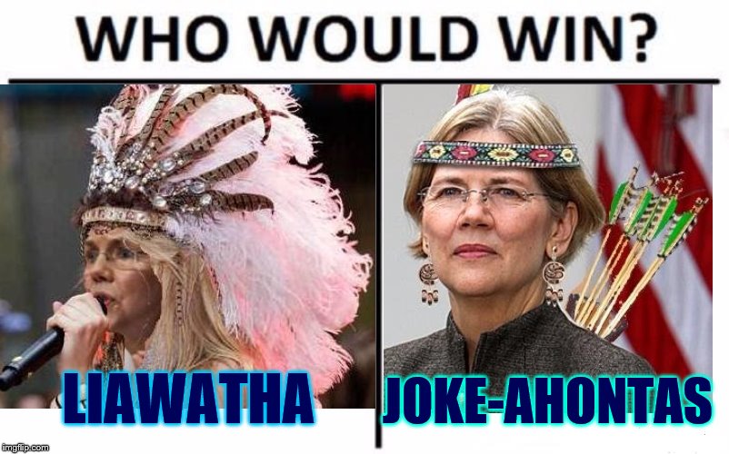 Elizabeth Warpaint for president.  | JOKE-AHONTAS; LIAWATHA | image tagged in memes,funny memes,elizabeth warren,indian,yeah politics | made w/ Imgflip meme maker