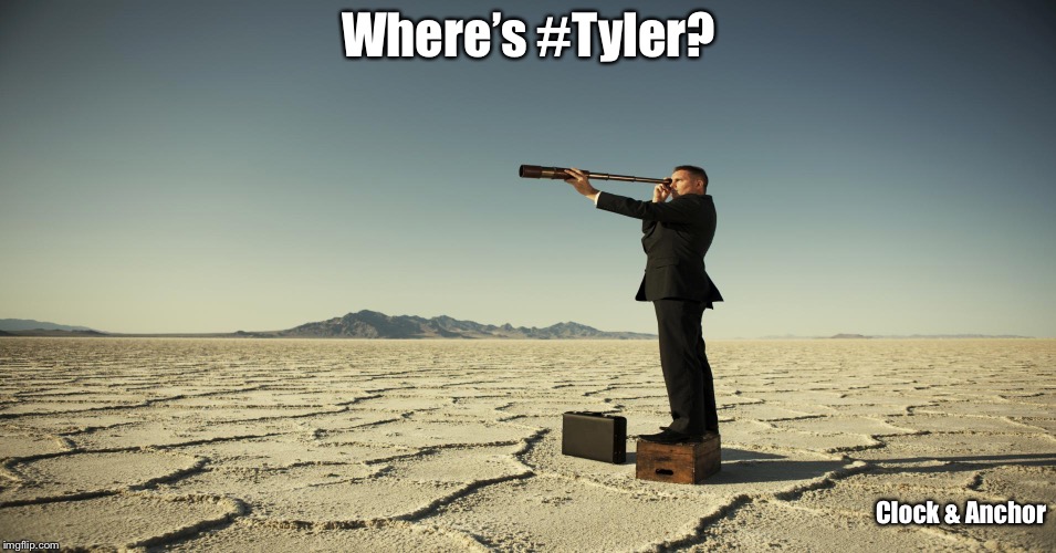 Searching motivation | Where’s #Tyler? Clock & Anchor | image tagged in searching motivation | made w/ Imgflip meme maker