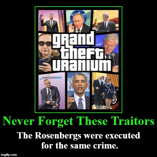 Never Forget These Traitors | image tagged in rosenbergs were executed for the same crime,hillary clinton,barack obama,bill clinton,james comey | made w/ Imgflip demotivational maker