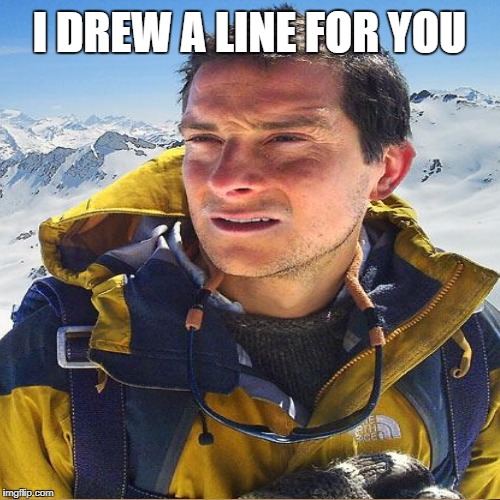 I DREW A LINE FOR YOU | made w/ Imgflip meme maker