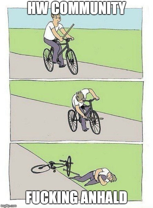Bike Fall Meme | HW COMMUNITY; FUCKING ANHALD | image tagged in bike fall | made w/ Imgflip meme maker