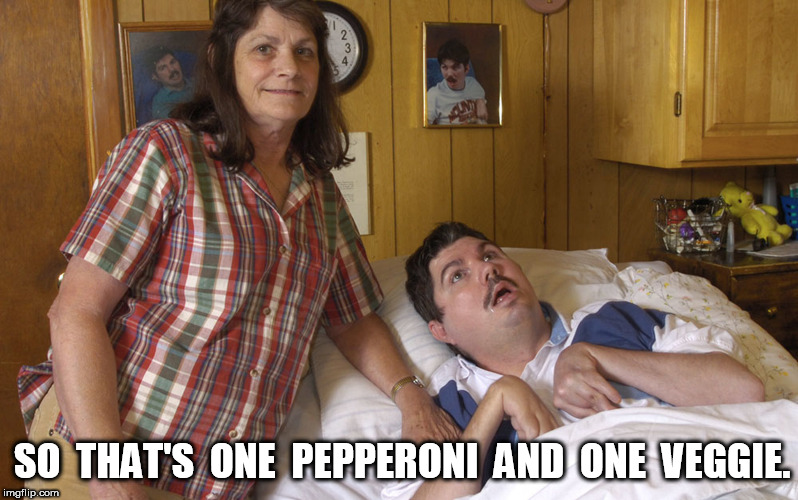 One Pepperoni and One Veggie | SO  THAT'S  ONE  PEPPERONI  AND  ONE  VEGGIE. | image tagged in veggie vinnie | made w/ Imgflip meme maker