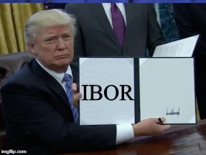 IBOR | IBOR | image tagged in trump | made w/ Imgflip meme maker