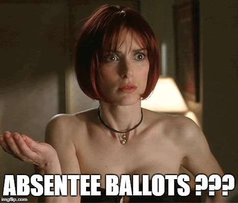 ABSENTEE BALLOTS ??? | image tagged in pa18 | made w/ Imgflip meme maker