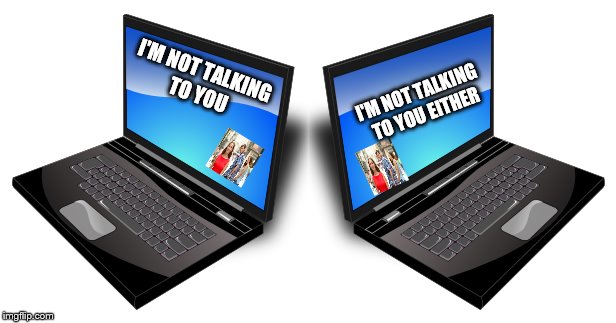 I'M NOT TALKING TO YOU I'M NOT TALKING TO YOU EITHER | made w/ Imgflip meme maker