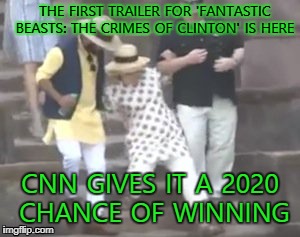The first trailer for 'Fantastic Beasts | THE FIRST TRAILER FOR 'FANTASTIC BEASTS: THE CRIMES OF CLINTON' IS HERE; CNN GIVES IT A 2020 CHANCE OF WINNING | image tagged in she's back,shillary,liar,hillary clinton fail | made w/ Imgflip meme maker