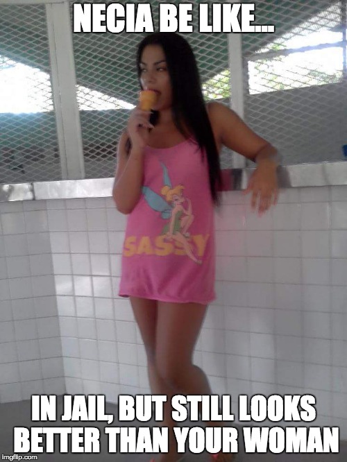 Sassiest Jailbird Ever! | NECIA BE LIKE... IN JAIL, BUT STILL LOOKS BETTER THAN YOUR WOMAN | image tagged in necia,memes,funny,jail,be like,sassy | made w/ Imgflip meme maker