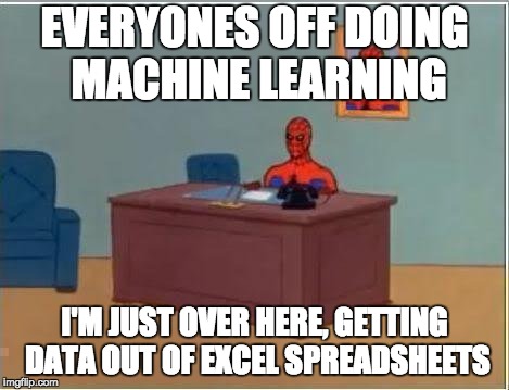 Spiderman Computer Desk Meme | EVERYONES OFF DOING MACHINE LEARNING; I'M JUST OVER HERE, GETTING DATA OUT OF EXCEL SPREADSHEETS | image tagged in memes,spiderman computer desk,spiderman | made w/ Imgflip meme maker