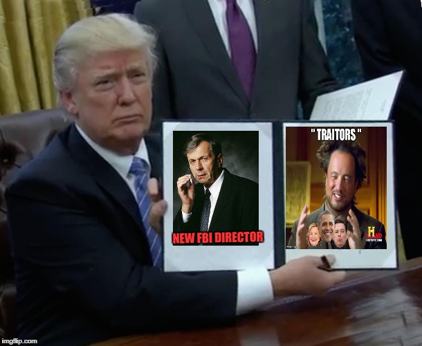 Trump Bill Signing | NEW FBI DIRECTOR | image tagged in memes,trump bill signing | made w/ Imgflip meme maker