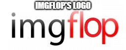 IMGFLOP'S LOGO | made w/ Imgflip meme maker