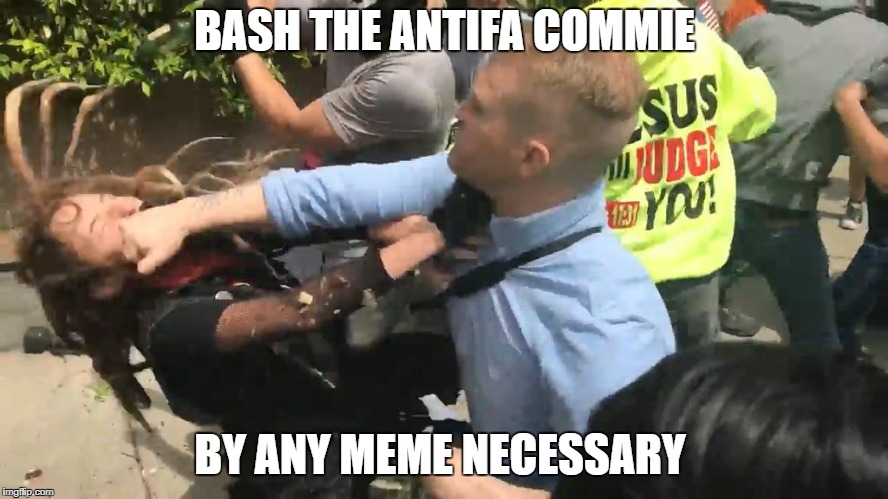 antifa | BASH THE ANTIFA COMMIE; BY ANY MEME NECESSARY | image tagged in antifa,crush the commies,retarded liberal protesters,liberalism is a mental disorder,face punch,indiana jones punching nazis | made w/ Imgflip meme maker