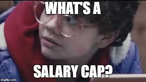 whats a computer | WHAT'S A; SALARY CAP? | image tagged in whats a computer | made w/ Imgflip meme maker