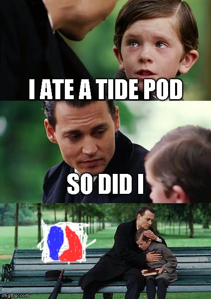 Finding Neverland Meme | I ATE A TIDE POD; SO DID I | image tagged in memes,finding neverland | made w/ Imgflip meme maker