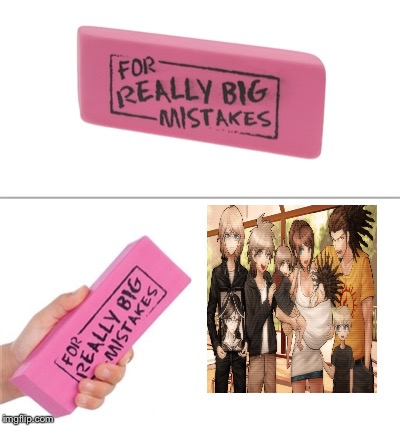 Why | image tagged in for really big mistakes,danganronpa,delete this,anime,wtf | made w/ Imgflip meme maker
