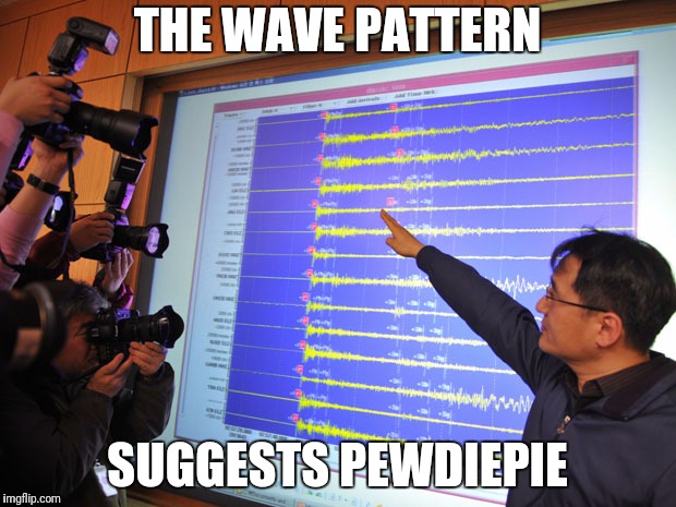 THE WAVE PATTERN SUGGESTS PEWDIEPIE | made w/ Imgflip meme maker