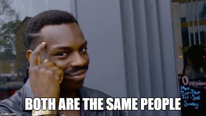 Roll Safe Think About It Meme | BOTH ARE THE SAME PEOPLE | image tagged in memes,roll safe think about it | made w/ Imgflip meme maker