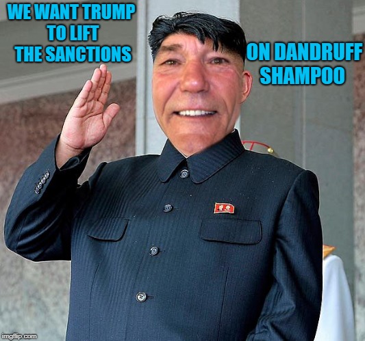 lift the sanctions  | ON DANDRUFF SHAMPOO; WE WANT TRUMP TO LIFT THE SANCTIONS | image tagged in shampoo | made w/ Imgflip meme maker