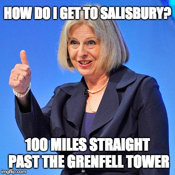 The Two Faces of May | HOW DO I GET TO SALISBURY? 100 MILES STRAIGHT PAST THE GRENFELL TOWER | image tagged in theresa may i,salisbury,grenfell tower,russia | made w/ Imgflip meme maker
